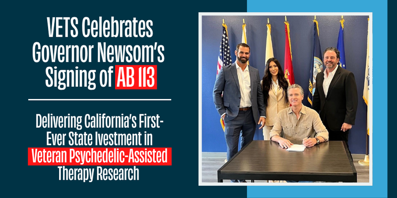 VETS Celebrates Governor Newsom’s Signing of AB 113, Delivering California’s First-Ever State Investment in Veteran Psychedelic-Assisted Therapy Research