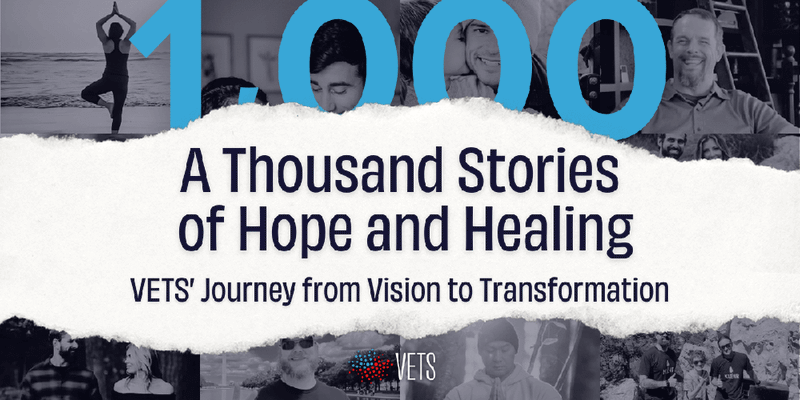 A Thousand Stories of Hope and Healing: VETS' Journey from Vision to Transformation
