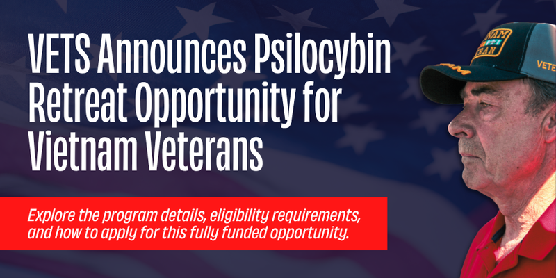 VETS Announces Psilocybin Retreat Opportunity for Vietnam Veterans