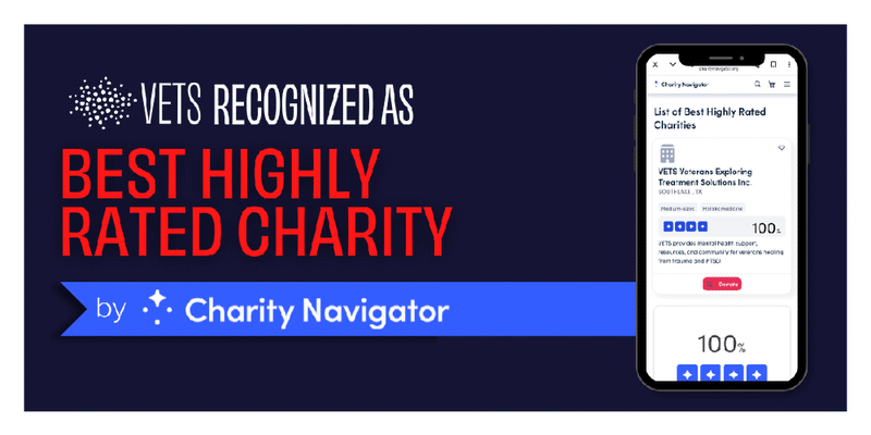 Press Release: Veterans Exploring Treatment Solutions (VETS) Receives Perfect Score and Rated as a “Best Highly Rated Charity” by Charity Navigator