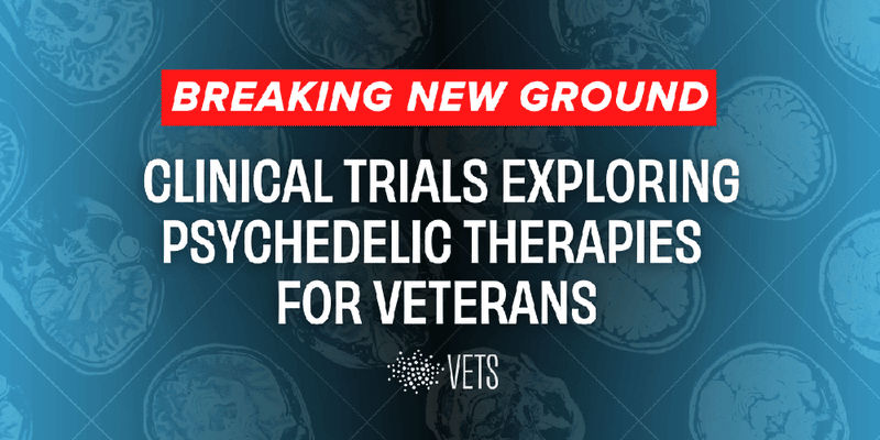 Breaking New Ground: Clinical Trials Exploring Psychedelic Therapies for Veterans