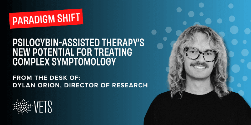Paradigm Shift: Psilocybin-Assisted Therapy’s New Potential for Treating Complex Symptomology