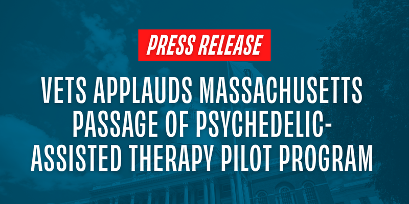 VETS Applauds Massachusetts House Passage of Psychedelic-Assisted Therapy Pilot Program